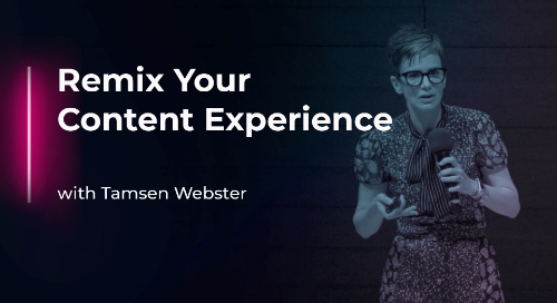 Remix Your Content Experience with Tamsen Webster