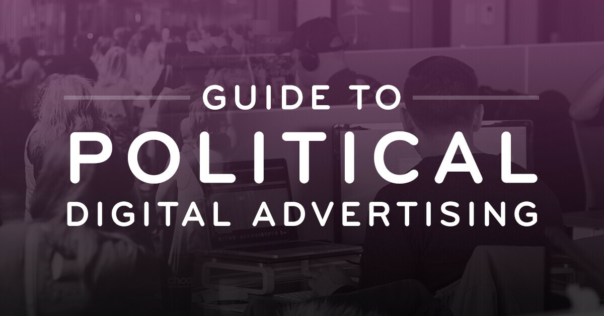 Guide to political digital advertising