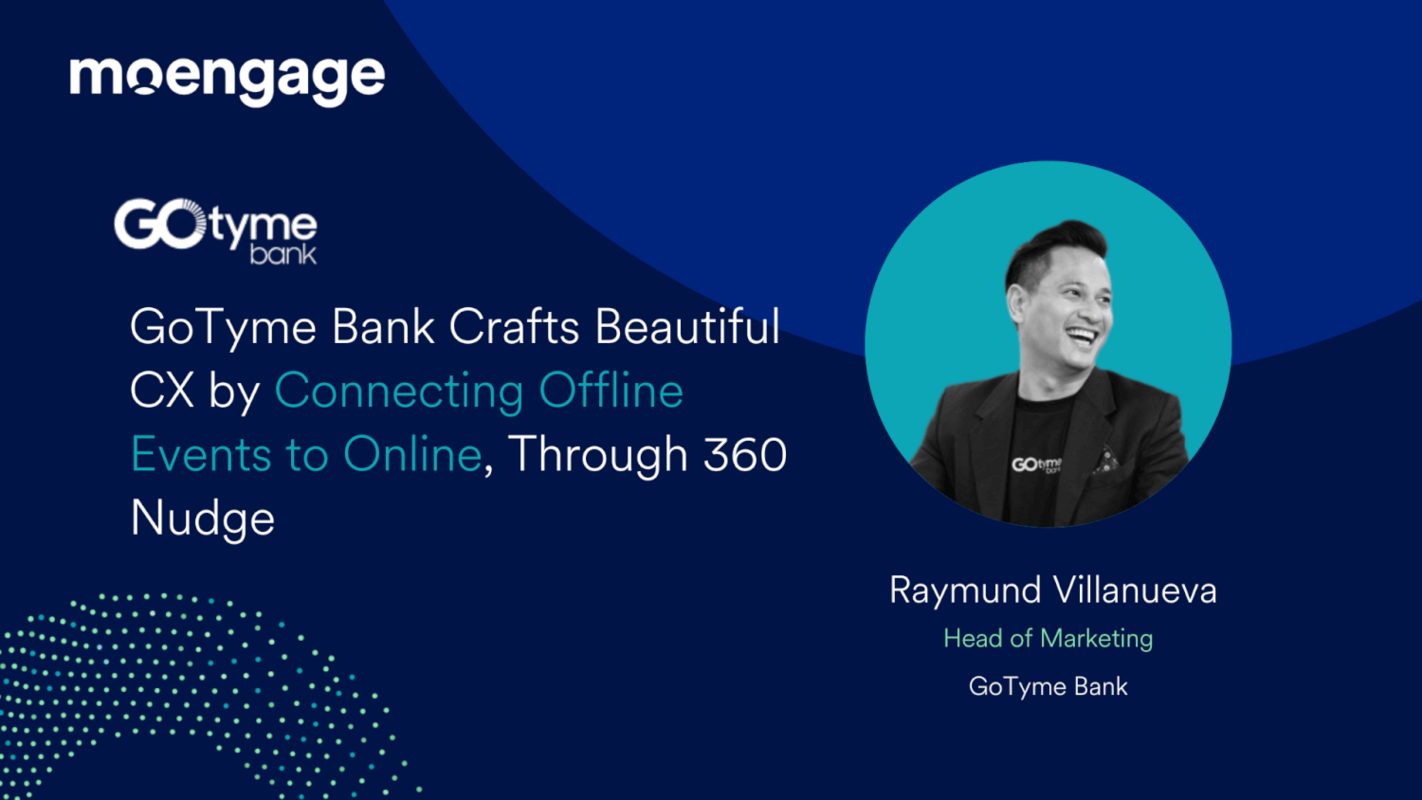 GoTyme Bank Crafts Beautiful Customer Experiences by Connecting Offline Events to Online Through 360 Nudge