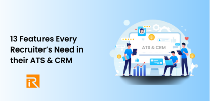 13 Features Every Recruiter's Need in their ATS & CRM