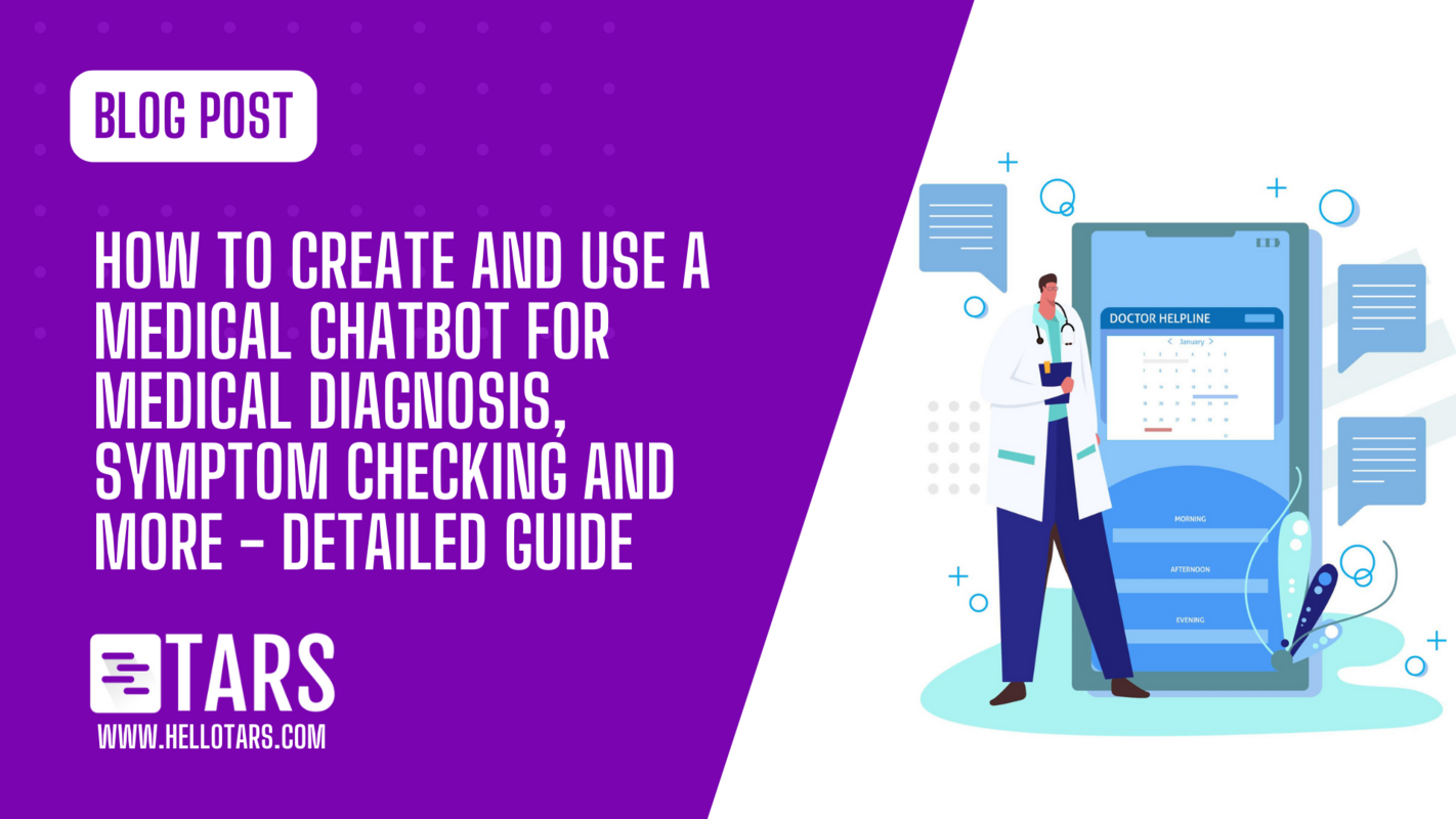 How to Create and Use a Medical Chatbot for Medical Diagnosis, Symptom Checking and More: Detailed Guide
