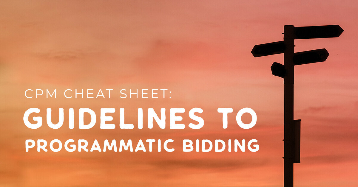 CPM cheat sheet: Guidelines to programmatic bidding