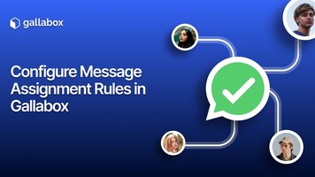 Configure Message Assignment Rules in Gallabox
