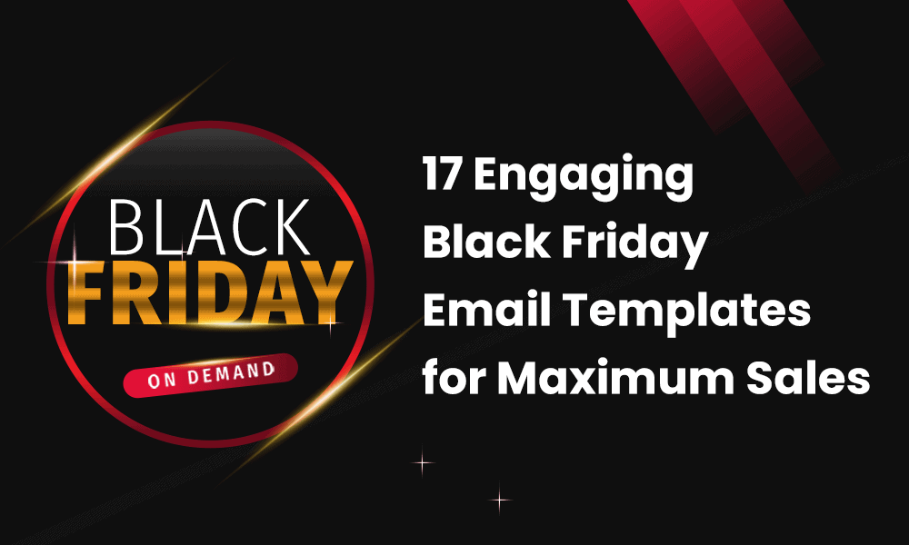 17 Engaging Black Friday Email Templates for Maximum Sales