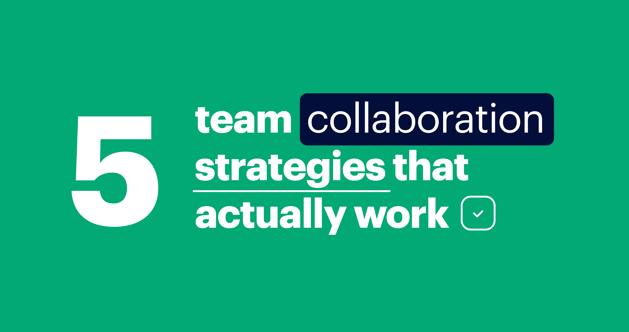 5 Proven Team Collaboration Strategies To Improve Workplace Productivity