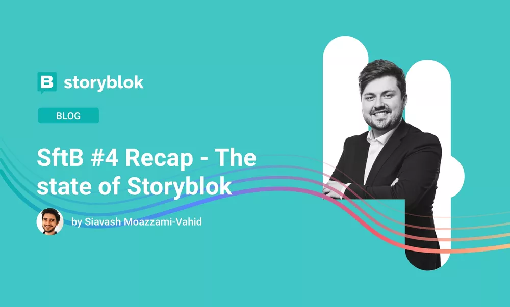 SftB #4 recap - The state of Storyblok
