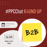 B2B PPC in 2022 | EP208 PPCChat Roundup | with Anu Adegbola