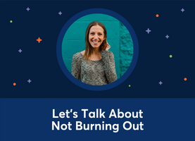 Let's Talk About Not Burning Out (Julia Jornsay-Silverberg)