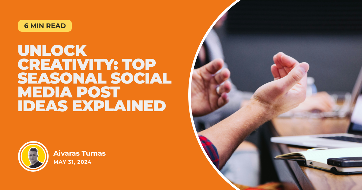 Unlock Creativity: Top Seasonal Social Media Post Ideas Explained