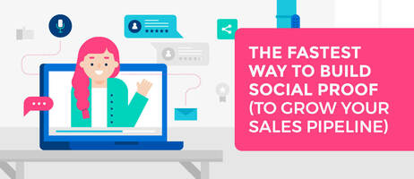 The Fastest Way to Build Social Proof (To Grow Your Sales Pipeline)