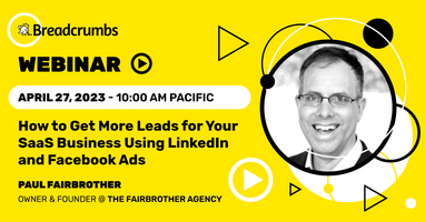 How to Get More Leads for Your SaaS Business Using LinkedIn and Facebook Ads