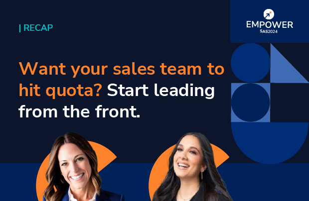 Recap: Want Your Sales Team to Hit Quota? Start Leading From the Front.