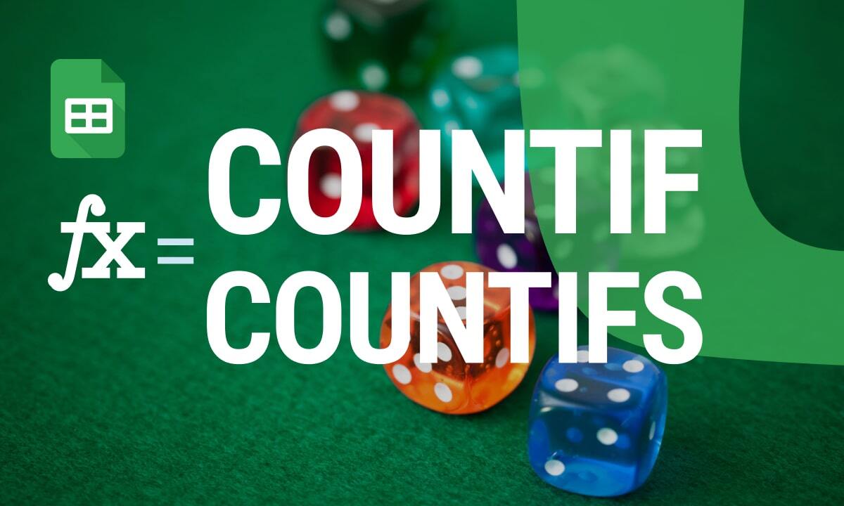 How to Master COUNTIF, COUNTIFS, and More in Google Sheets