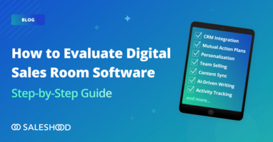 How to Evaluate Digital Sales Room Software: A Step-by-Step Guide