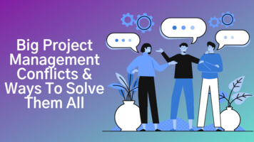 7 Big Project Management Conflicts & Ways to Solve Them All