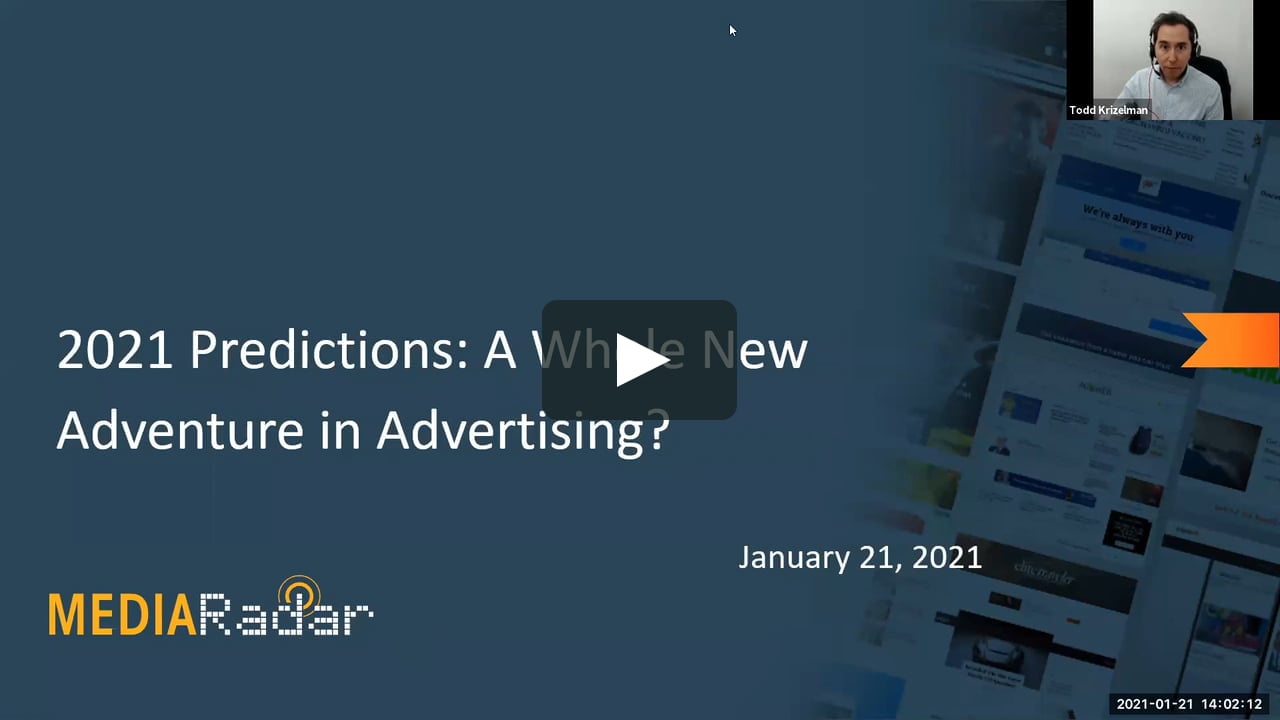 MediaRadar Webinar - 2021 Predictions: A Whole New Adventure in Advertising? January 21, 2021