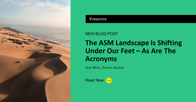 The ASM Landscape Is Shifting Under Our Feet - As Are The Acronyms