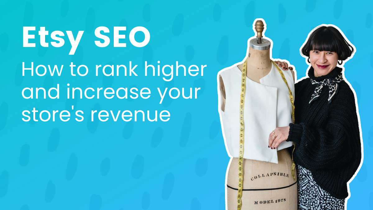 Etsy SEO: How To Rank Higher and Increase Your Store's Revenue