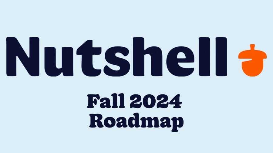 Nutshell's Fall 2024 Product Roadmap 