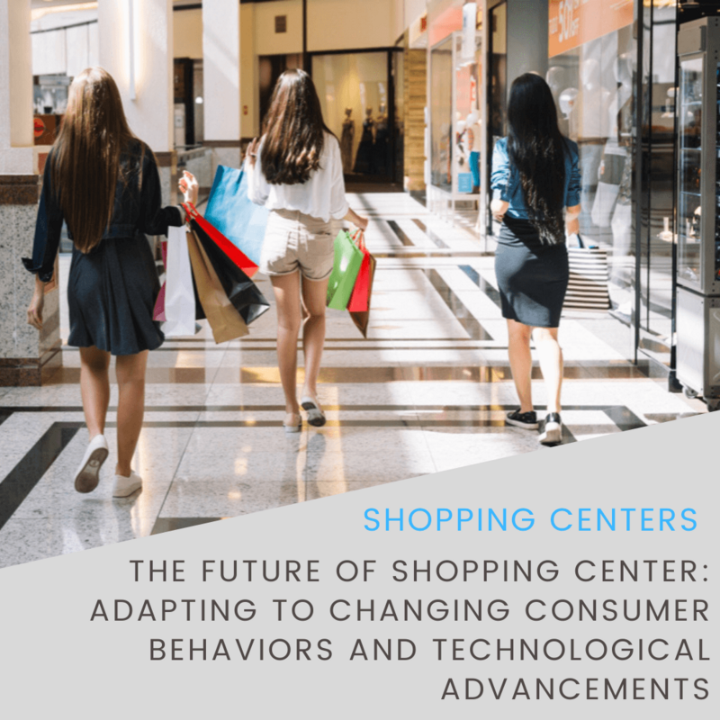 The Future of Shopping Centers: Adapting to Changing Consumer Behaviors and Technological Advancements