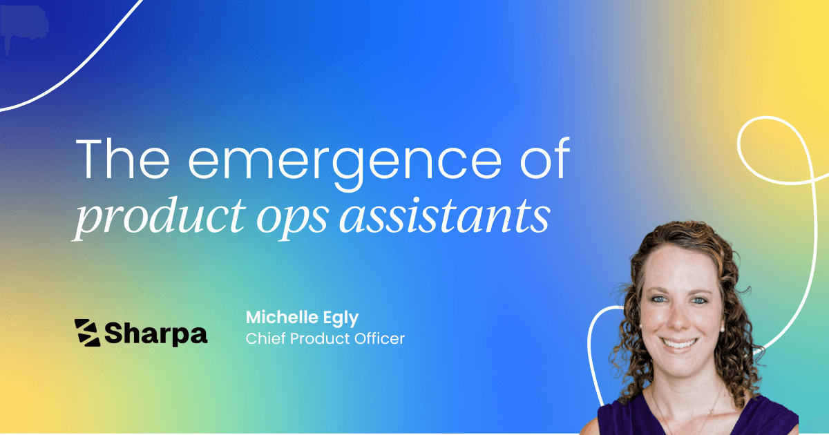 The emergence of product ops assistants: A new product support role