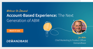 Account-Based Experience: The Next Generation of ABM