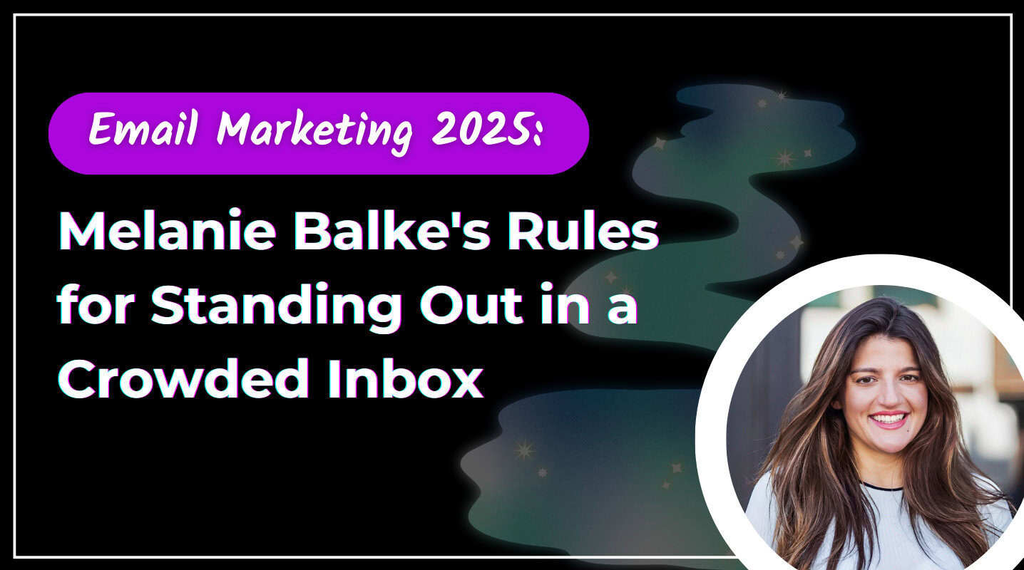 Melanie Balke's Rules for Standing Out in a Crowded Inbox