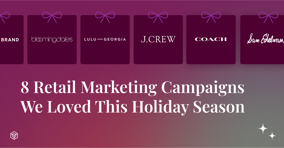 8 Retail Marketing Campaigns We Loved This Holiday Season