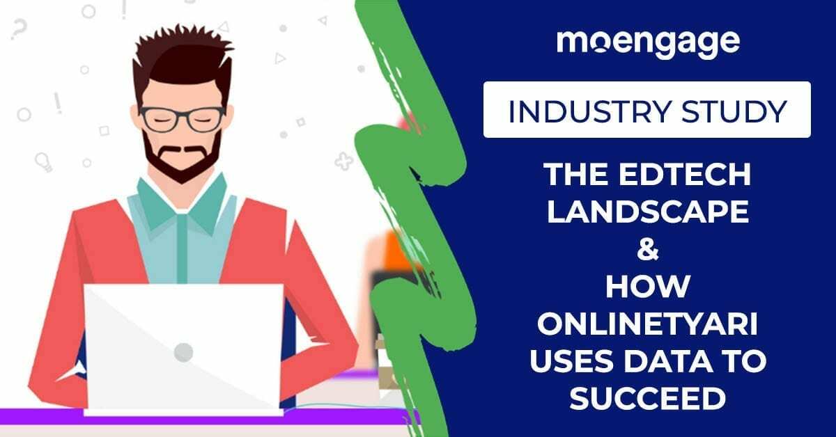 [New] Industry Study: EdTech In India and How OnlineTyari Uses Data to Succeed