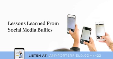 #422: Lessons Learned From Social Media Bullies