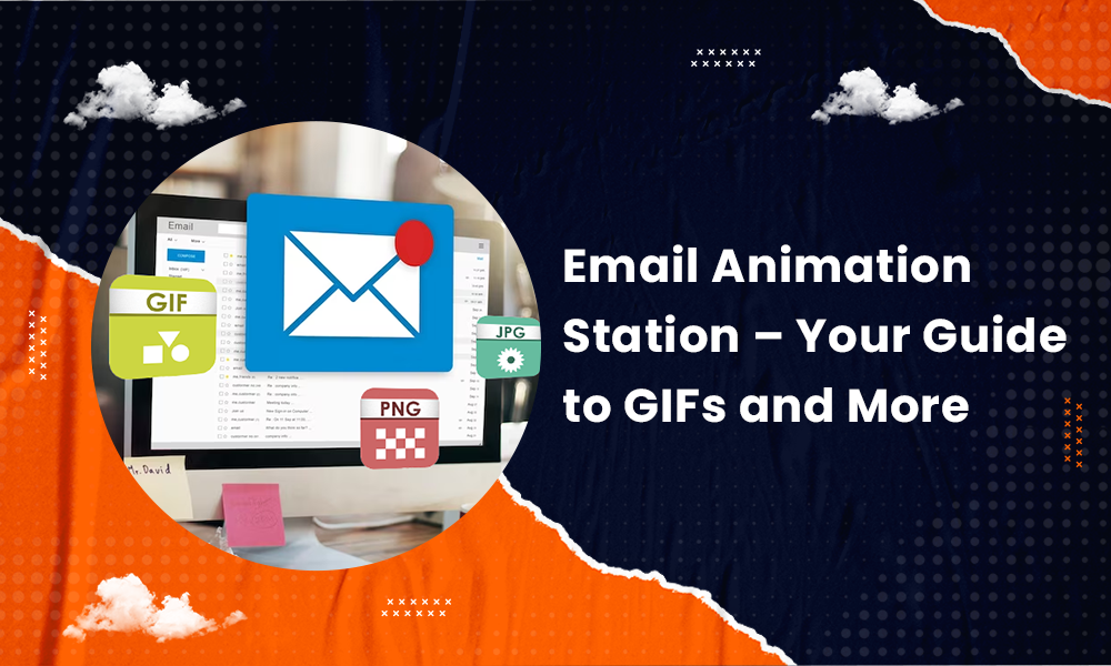 Email Animation Station – Your Guide to GIFs and More