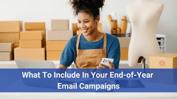 What To Include In Your End-of-Year Email Campaigns