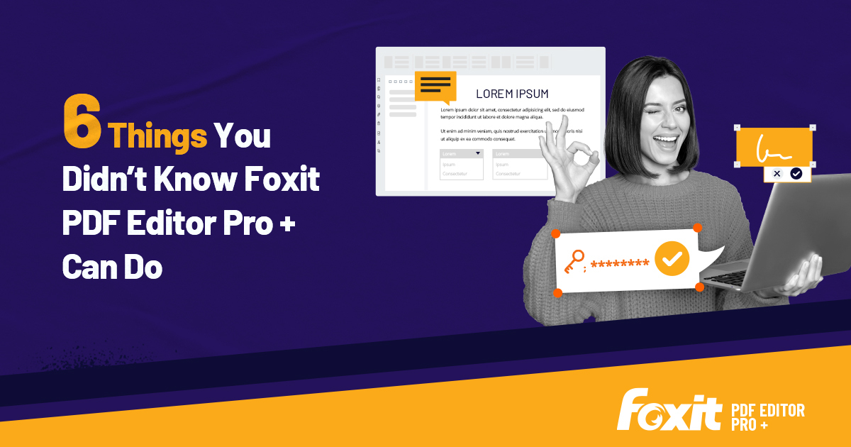 6 Things You Didn't Know Foxit PDF Editor Pro + Can Do
