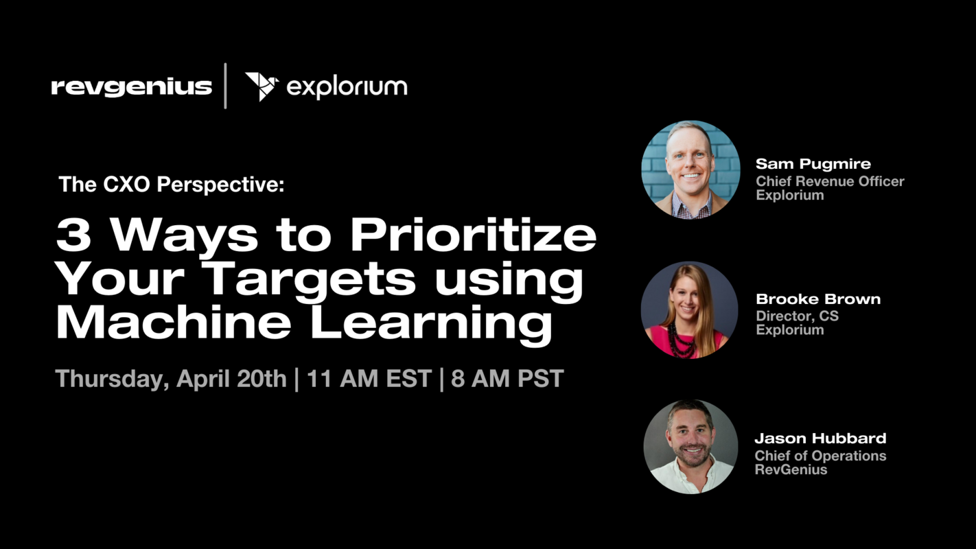 The CXO Perspective: 3 Ways to Prioritize Your Targets Using Machine Learning