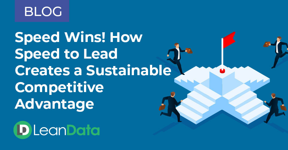 Speed Wins! How Speed to Lead Creates a Sustainable Competitive Advantage | LeanData