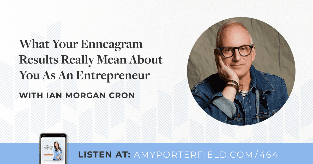 #464: What Your Enneagram Results Really Mean About You As An Entrepreneur With Ian Morgan Cron 