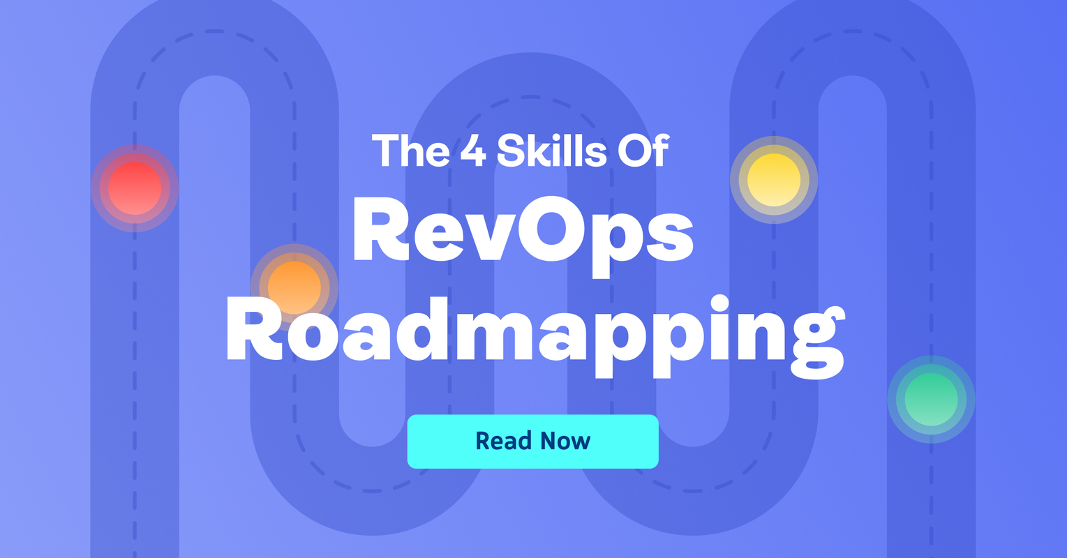 The 4 Skills of RevOps Roadmapping - Revenue.io