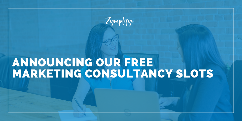 Boosting Your Business, Even in a Time of Crisis – Free Marketing Consultancy Slots | Zymplify