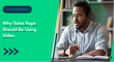 Why Sales Reps Should Be Using Video