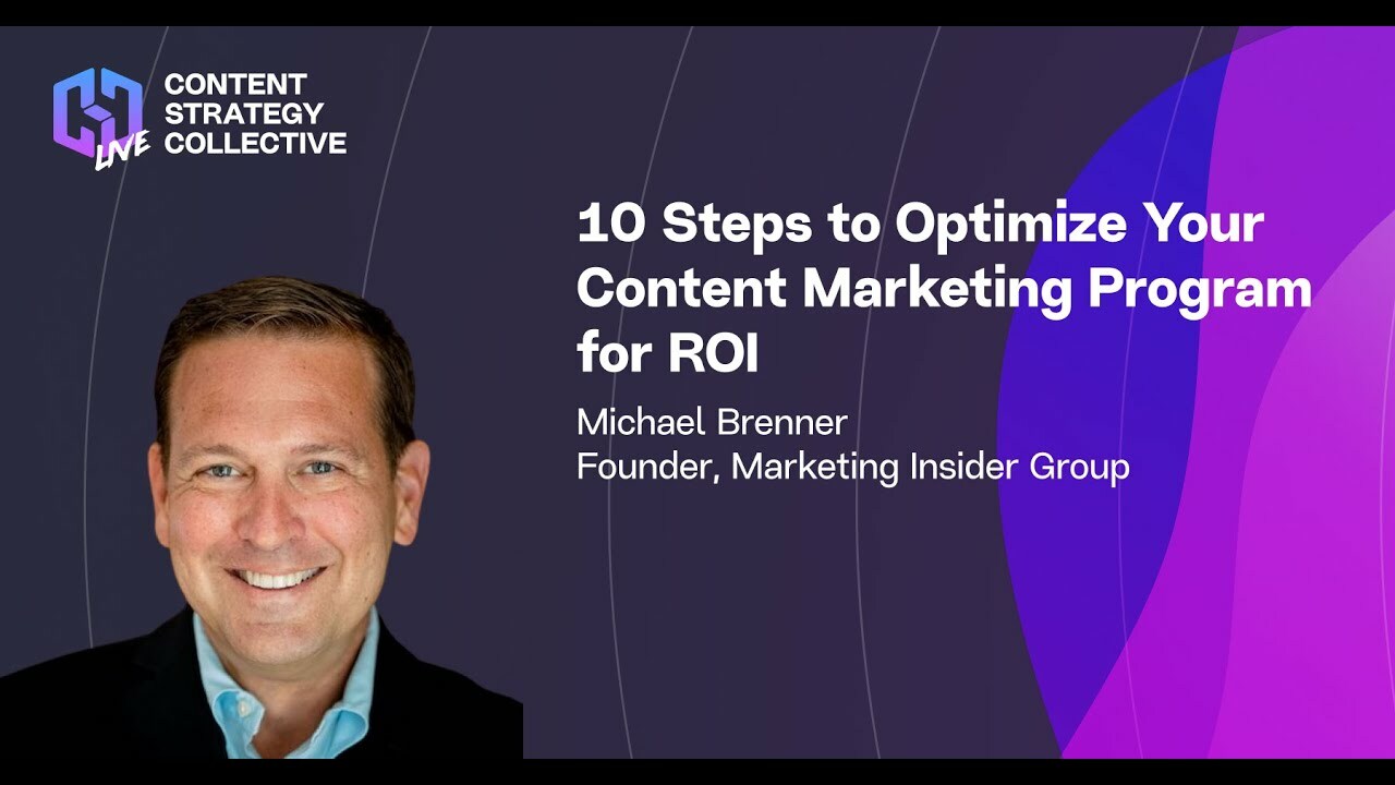 Michael Brenner - Ten Steps to Optimize Content Program ROI at CSC Live 2022