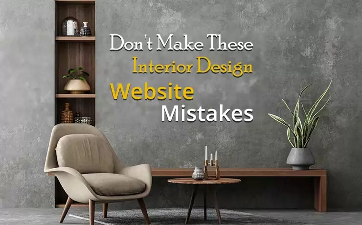 Don't Make These Interior Design Website Mistakes