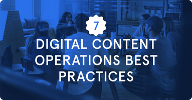 7 Digital Content Operations Best Practices