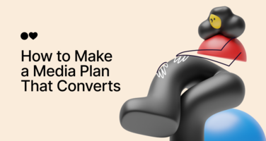 How to Make a Media Plan That Converts + [Free Template]