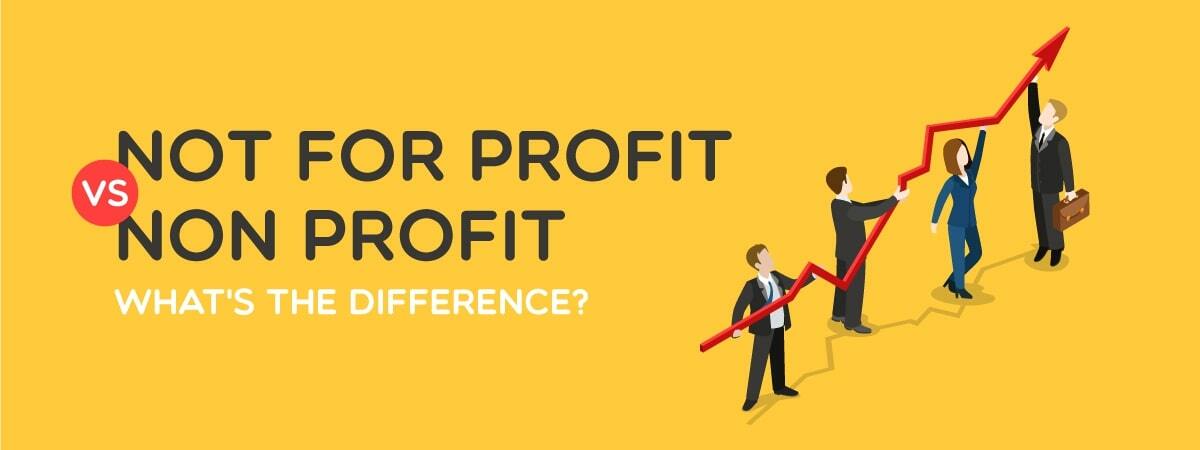 Not for Profit vs Non Profit: What's the difference?