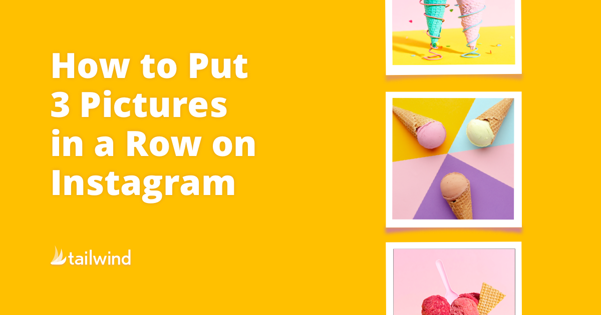 How to Put Three Pictures in a Row on Instagram [Tutorial]