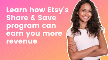 Learn how Etsy's Share & Save program can earn you more revenue
