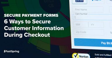 Secure Payment Forms: 6 Ways to Secure Customer Information During Checkout