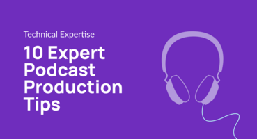 10 Expert Podcast Production Tips