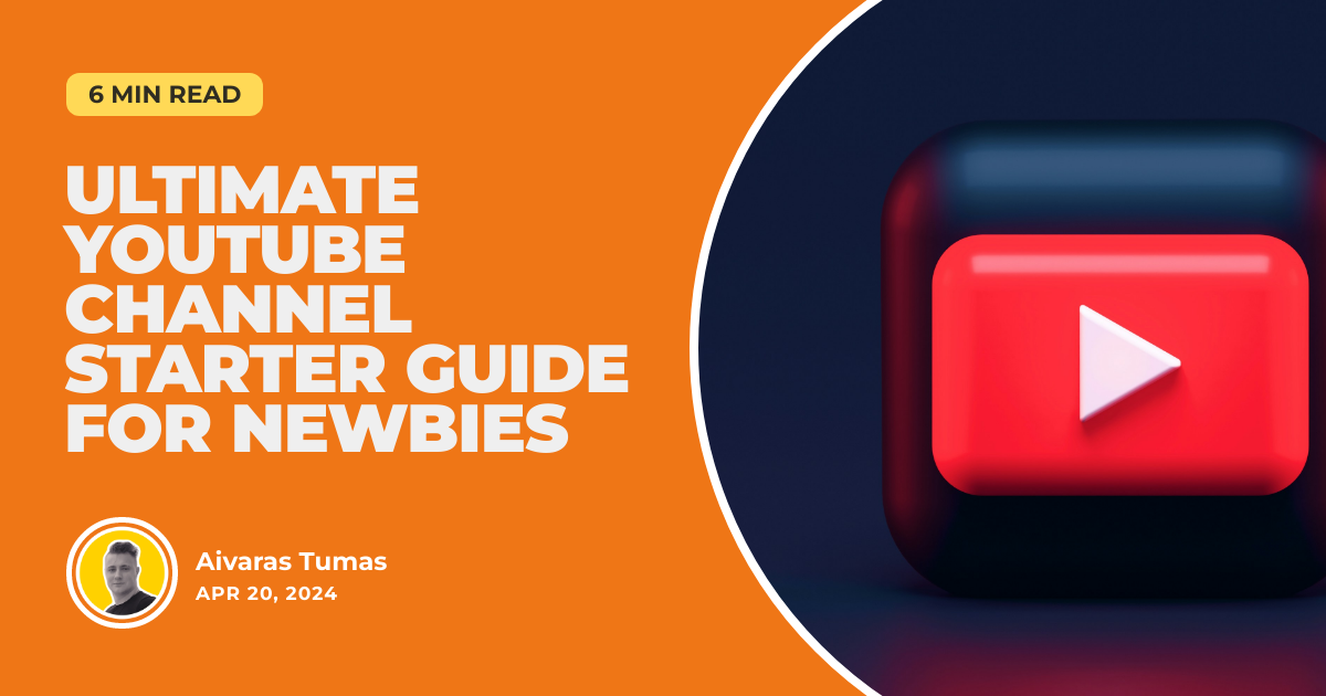 Ultimate YouTube Channel Starter Guide for Newbies