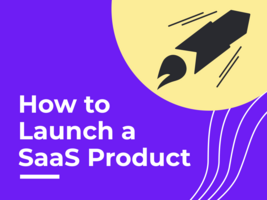 How to Launch a SaaS Product Successfully